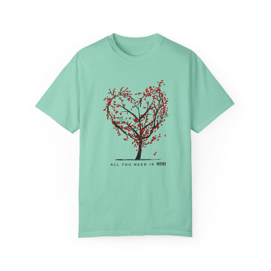 All you need is maya Garment-Dyed T-shirt
