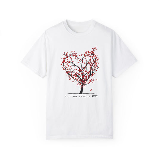 All you need is maya Garment-Dyed T-shirt