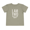 I am two Toddler Short Sleeve Tee
